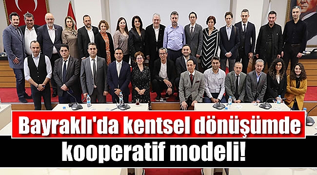Bayraklı'da kentsel dönüşümde kooperatif modeli