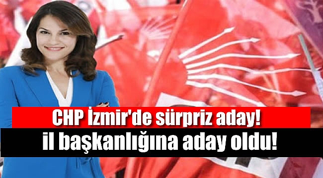 CHP İzmir'de sürpriz aday