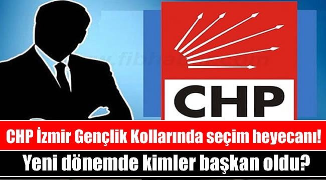 CHP İzmir Gençlik Kollarında seçim heyecanı: Yeni dönemde kimler başkan oldu