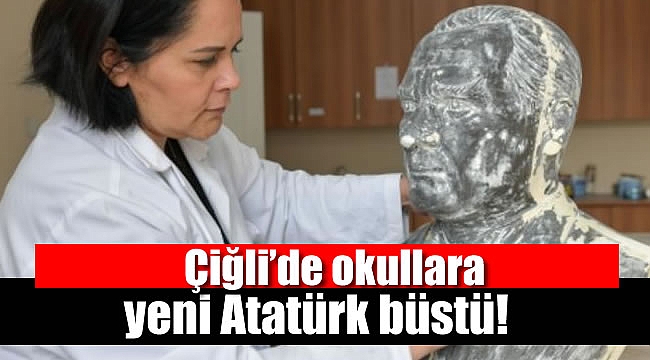 Çiğli’de okullara yeni Atatürk büstü