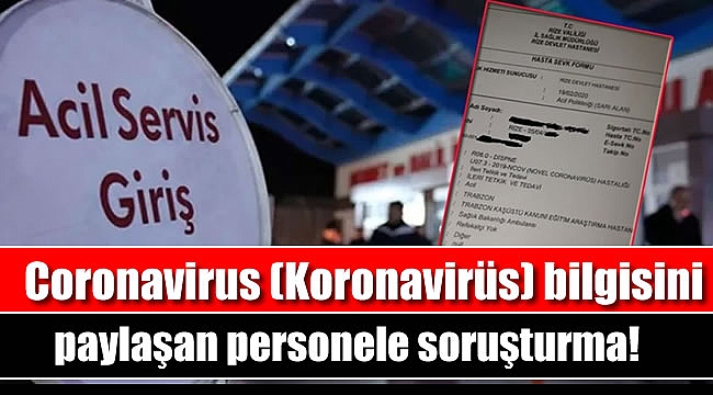 Coronavirus (Koronavirüs) bilgisini paylaşan personele soruşturma