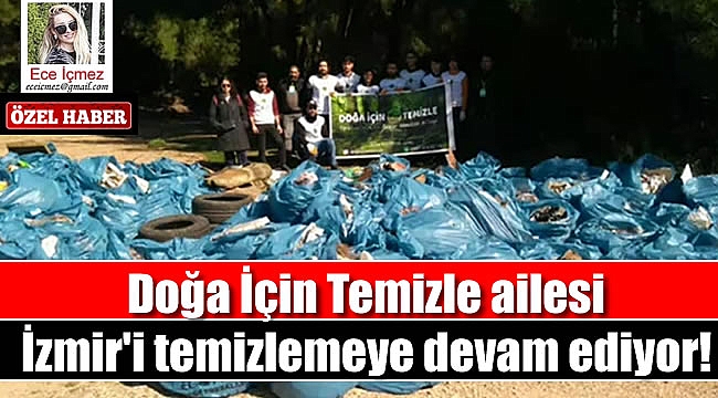Doğa İçin Temizle ailesi İzmir'i temizlemeye devam ediyor