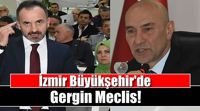 İzmir Büyükşehir'de gergin Meclis