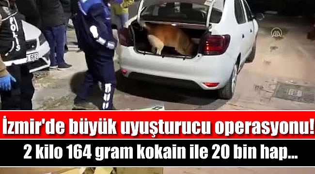 İzmir'de 2 kilo 164 gram kokain ile 20 bin uyuşturucu hap ele geçirildi