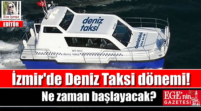 İzmir'de Deniz Taksi dönemi başlıyor