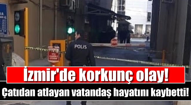 İzmir'de korkunç intihar