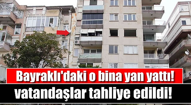 İzmir'de yan yatan bina boşaltıldı