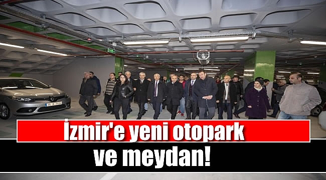 İzmir'e yeni otopark ve meydan