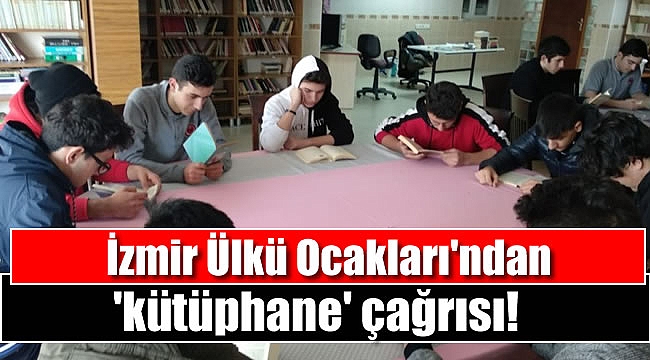 İzmir Ülkü Ocakları'ndan 'kütüphane' çağrısı