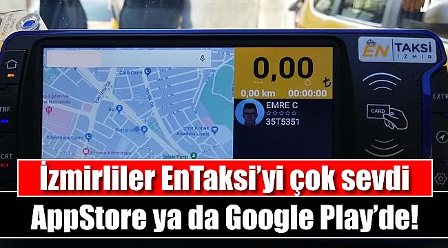 İzmirliler EnTaksi’yi çok sevdi