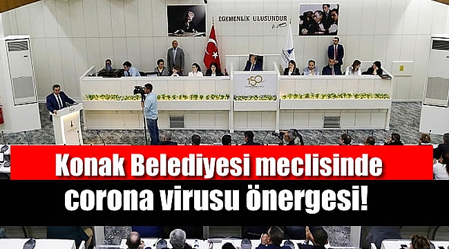 Konak Belediye meclisinde corona virüsü önergesi