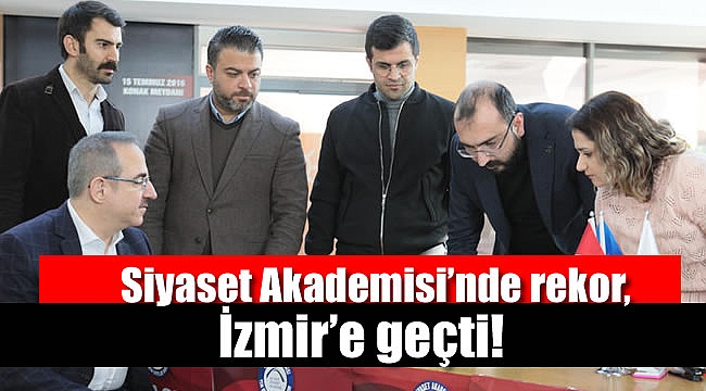 Siyaset Akademisi'nde rekor, İzmir'e geçti