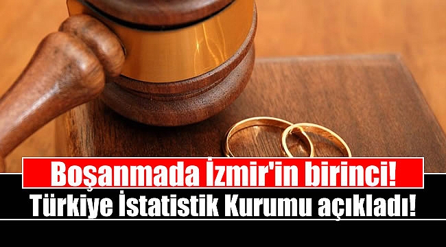 Türkiye İstatistik Kurumu açıkladı: Boşanmada İzmir'in birinci
