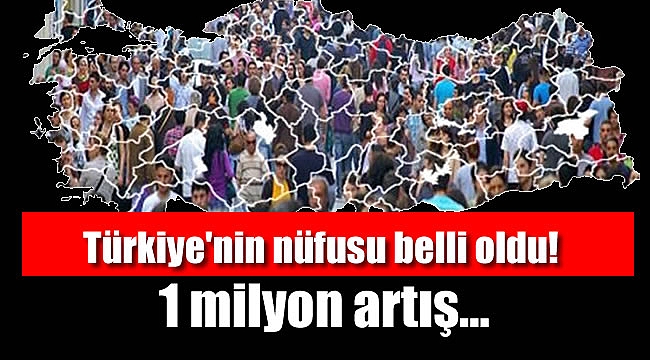 Türkiye'nin nüfusu belli oldu