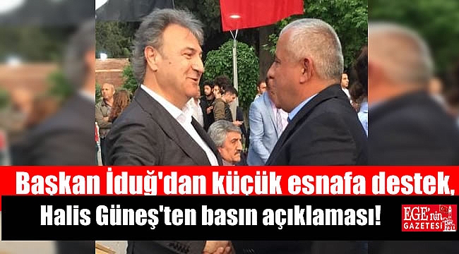 Başkan İduğ'dan küçük esnafa destek, Halis Güneş'ten basın açıklaması