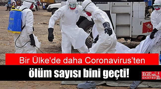 Bir Ülke'de daha Coronavirus'ten ölüm sayısı bini geçti
