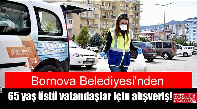 Bornova Belediyesi'nden 65 yaş üstü vatandaşlar için alışveriş