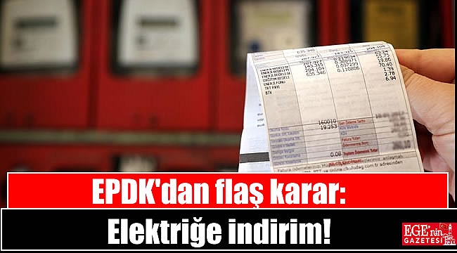 EPDK flaş karar: Elektriğe indirim