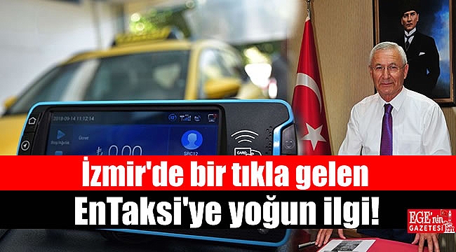 İzmir'de bir tıkla gelen EnTaksi'ye yoğun talep