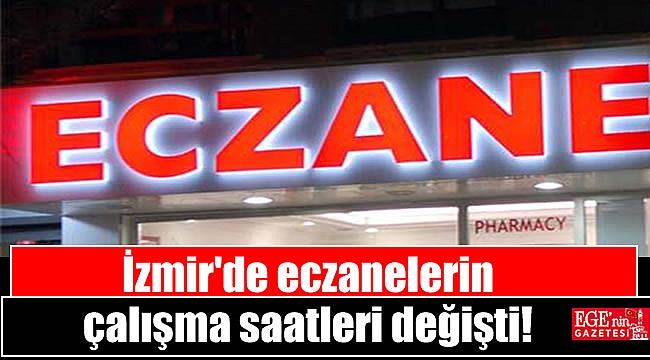 İzmir'de eczanelerin çalışma saatleri yeniden düzenlendi