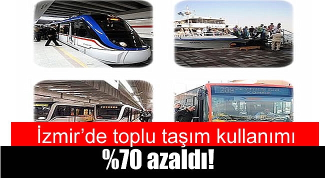 İzmir'de toplu taşım kullanımı %70 azaldı