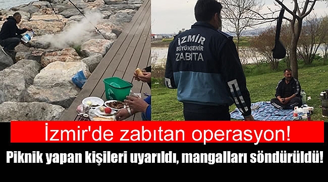 İzmir'de zabıtadan mangal ve piknik operasyonu
