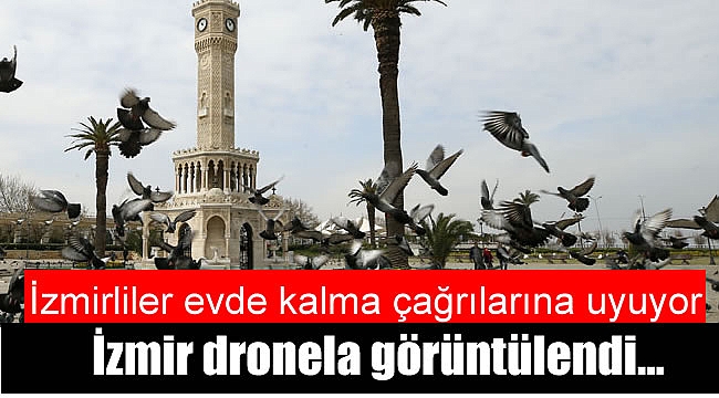 İzmirliler evde kalma çağrılarına uyuyor