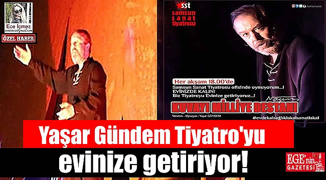 Yaşar Gündem Tiyatro'yu evinize getiriyor