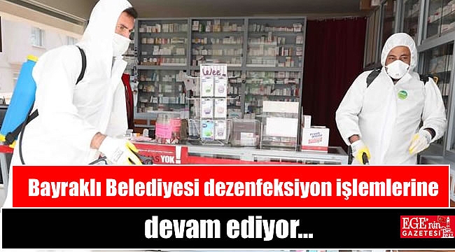Bayraklı Belediyesi dezenfeksiyon işlemlerine devam ediyor