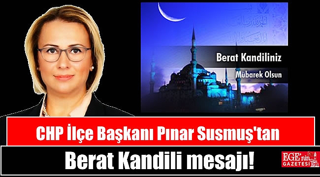 CHP İlçe Başkanı Pınar Susmuş'tan Berat Kandili mesajı