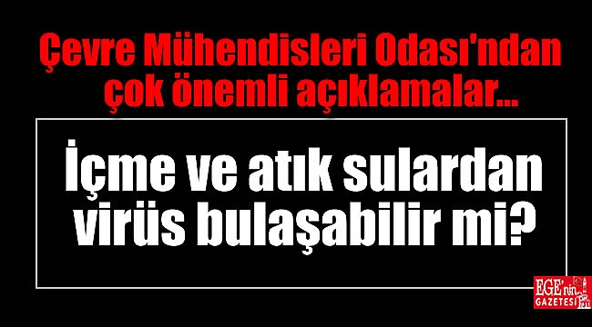 ÇMO'dan çok önemli uyarılar: İçme ve atık sulardan virüs ...