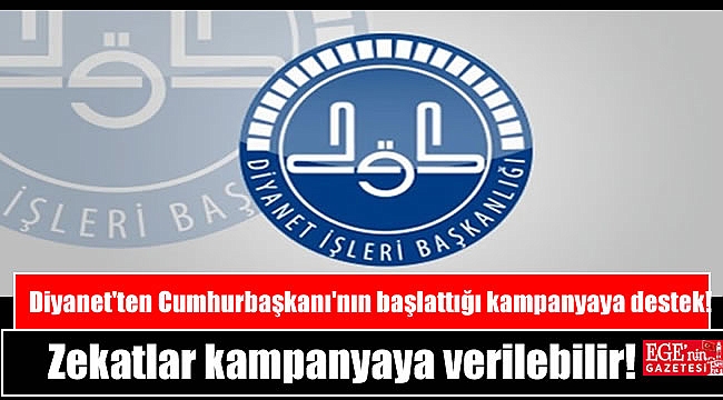 Diyanet: Zekatlar kampanyaya destek amacıyla verilebilir