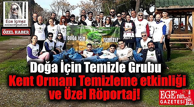 Doğa İçin Temizle Grubu Kent Ormanı Temizleme etkinliği ve Özel Röportaj