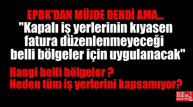 EPDK'dan elektrik faturası açıklaması: Kapalı iş yerlerinin faturaları belli bölgeler için uygulanacak