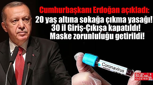 Erdoğan açıkladı: 30 İl Giriş-Çıkışa kapatıldı