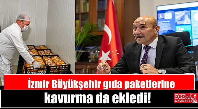 İzmir Büyükşehir gıda paketlerine kavurma da ekledi