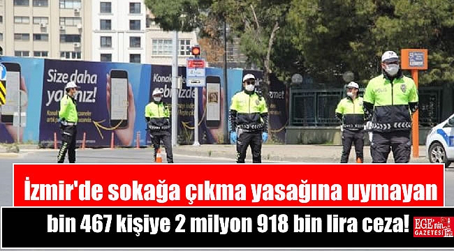 İzmir'de bin 467 kişiye 2 milyon 918 bin lira ceza kesildi