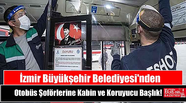 İzmir'de Otobüs Şoförlerine Kabin ve Koruyucu Başlık