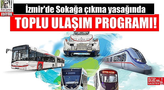 İzmir'de Sokağa çıkma yasağında toplu ulaşım programı