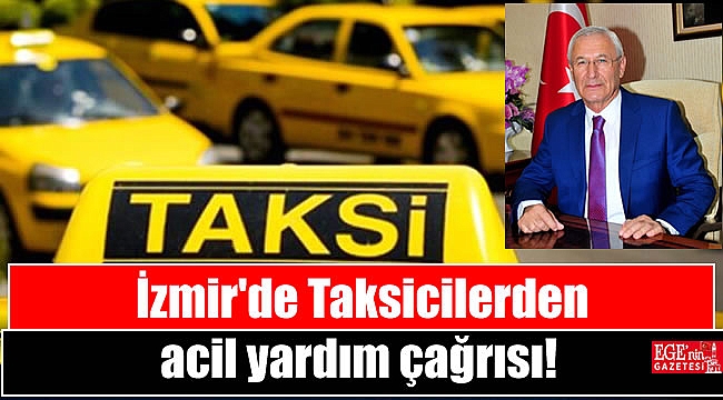 İzmir'de Taksicilerden acil yardım çağrısı