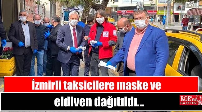 İzmirli taksicilere maske ve eldiven dağıtıldı