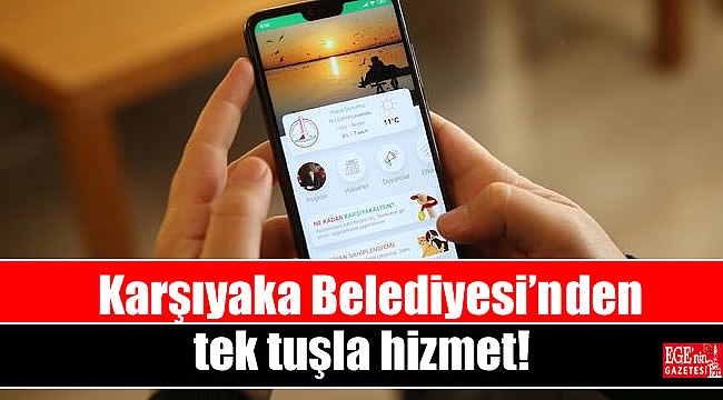 Karşıyaka Belediyesi'nden tek tuşla hizmet