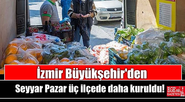 Seyyar Pazar üç ilçede daha kuruldu