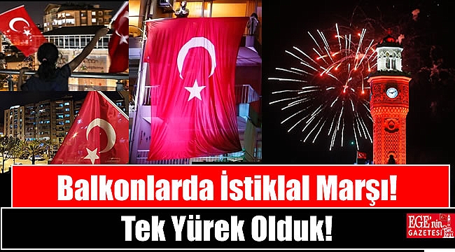 Tek Yürek Olduk : Balkonlarda İstiklal Marşı