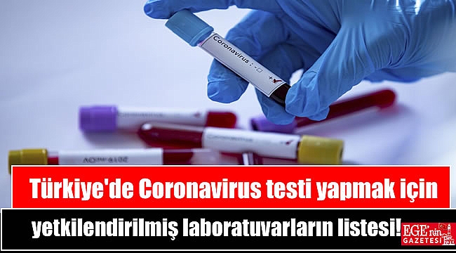 Türkiye'de Coronavirus testi yapmak için yetkilendirilmiş laboratuvarların listesi