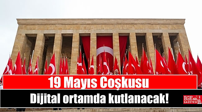 19 Mayıs coşkusu dijital ortamda