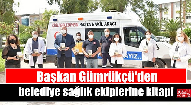 Başkan Gümrükçü'den belediye sağlık ekiplerine kitap