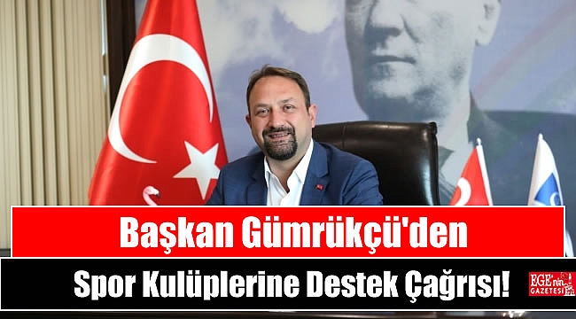 Başkan Gümrükçü'den Spor Kulüplerine Destek Çağrısı