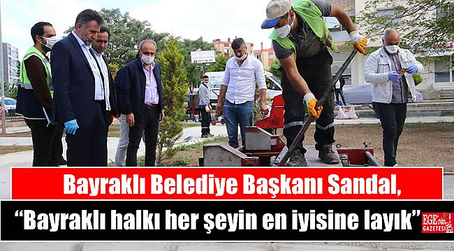 Bayraklı Belediye Başkanı Sandal,