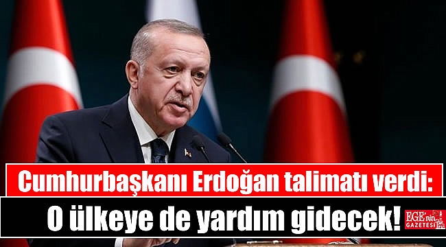 Cumhurbaşkanı Erdoğan talimatı verdi: O ülkeye de yardım gidecek